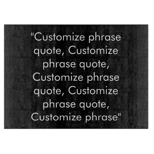 Gradenquote elegant zwart wit aanpassen snijplank (Voorkant)