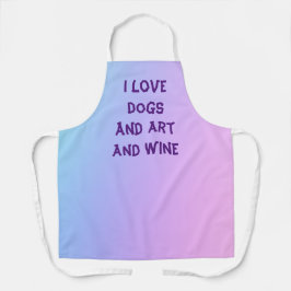 Gradiënt "I Love Dogs and Art and Wine" Schort