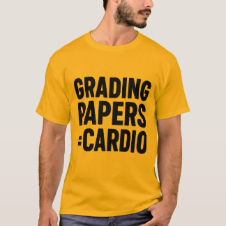 Grading Papers = Cardio - Grappige leraar Quote De T-shirt