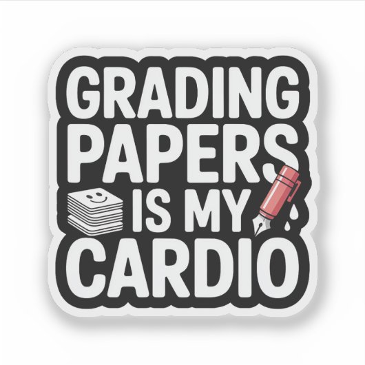 Grading Papers Is My Cardio Teacher Quote Sticker (Voorkant)
