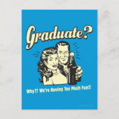 Graduate: Why? Having Too Much Fun Briefkaart (Voorkant)