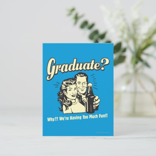 Graduate: Why? Having Too Much Fun Briefkaart (Staand voorkant)