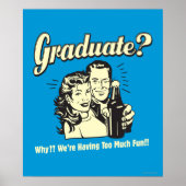 Graduate: Why? Having Too Much Fun Poster (Voorkant)
