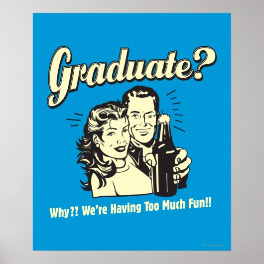Graduate: Why? Having Too Much Fun Poster (Voorkant)