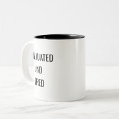 Graduated and Tired Funny Mug – Graduation Gift Tweekleurige Koffiemok (Voorkant links)