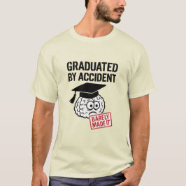 GRADUATED BY ACCIDENT T-SHIRT