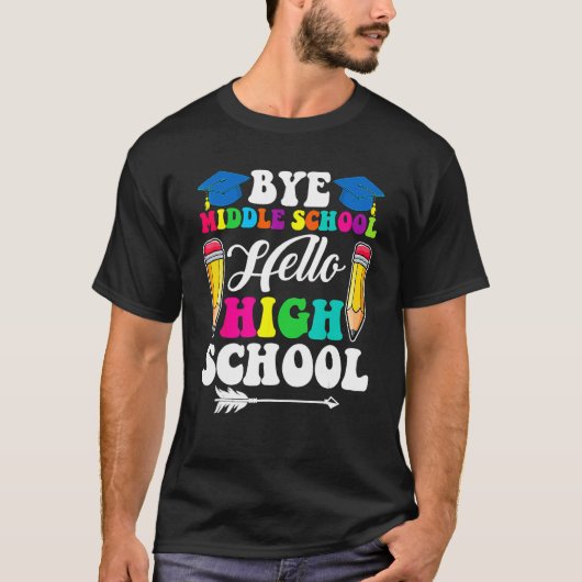 Graduation Bye Middle School Hello Highschool Back T-shirt (Voorkant)