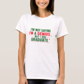 Graduation T Shirt -Funny Quote. (Voorkant)