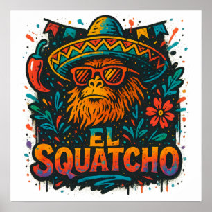 Graffiti Bigfoot Cinco de Mayo Feest El Squatcho Poster