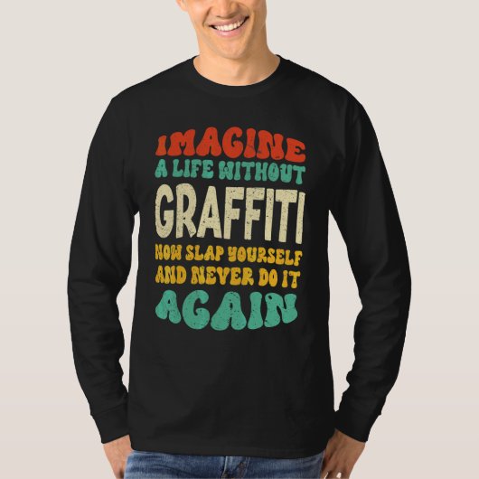 Graffiti citaat voor graffiti t-shirt (Voorkant)