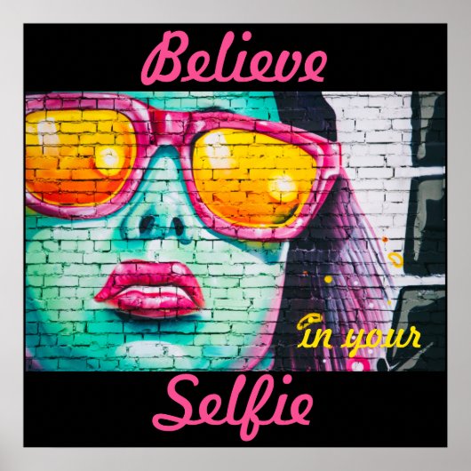 Graffiti Geloof in je Selfie-Poster Poster (Voorkant)