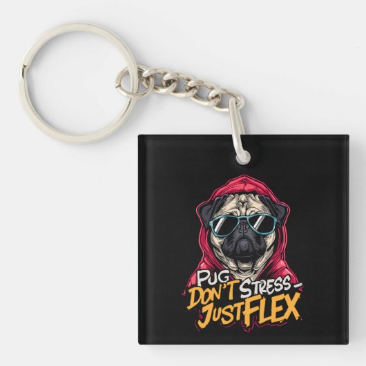 Graffiti Pug Acrylic Keychain – “Pug Don’t Stress  (voorkant)