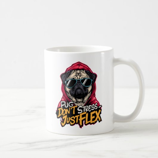 Graffiti Pug Mug – “Pug Don’t Stress Just Flex”  Koffiemok (Rechts)