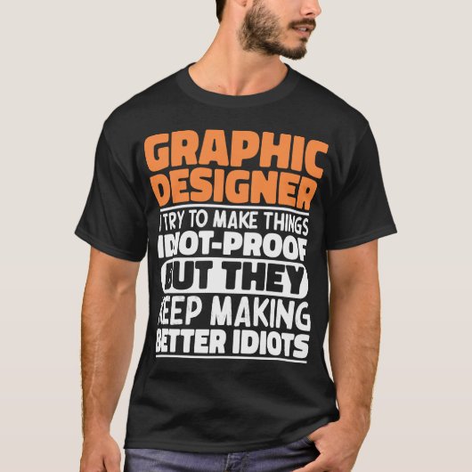 Grafisch Ontwerper Ik Probeer Dingen Grappig Te Ma T-shirt (Voorkant)