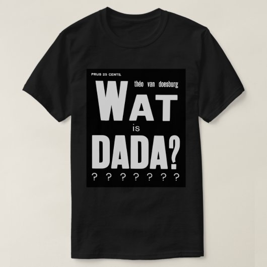 GRAFISCHE DADA ART TEKSTONTWERP T-SHIRT (Design voorkant)