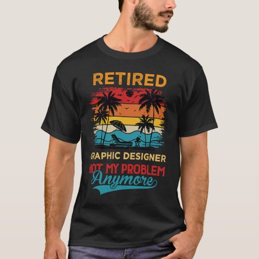 grafische ontwerper in ruste en niet mijn problee t-shirt (Voorkant)