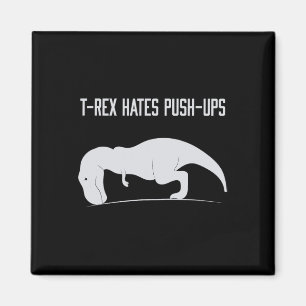 Grafische T-rex Haat Push-ups Grappige Gym Trex Hu Magneet