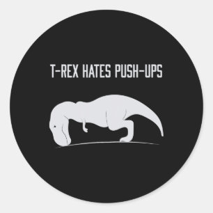 Grafische T-rex Haat Push-ups Grappige Gym Trex Hu Ronde Sticker