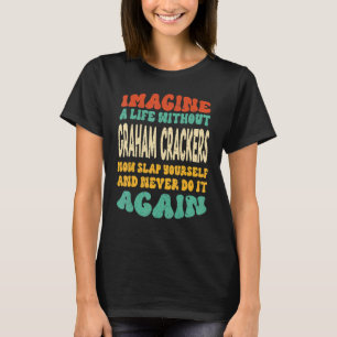 Graham Crackers citeert voor Graham Crackers T-shirt