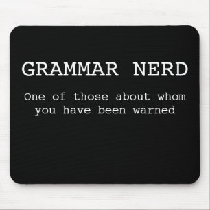 Grammar Nerd... een van de mensen over wie je... Muismat