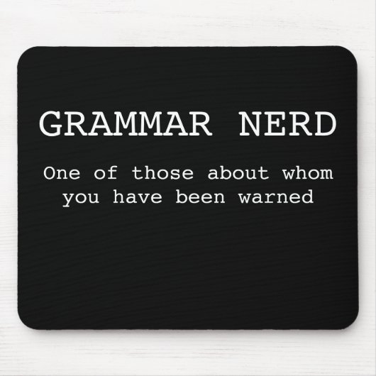 Grammar Nerd... een van de mensen over wie je... Muismat (Voorkant)