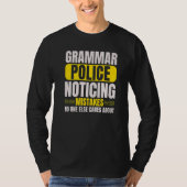 Grammar Police Noticing Mistakes No One Else Cares T-shirt (Voorkant)
