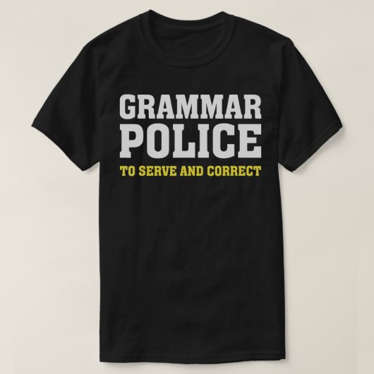 Grammar Politie Funny Sarcasm citeert literair T-shirt (Design voorkant)