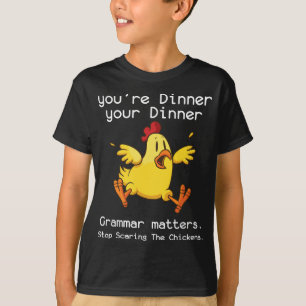 Grammatica is grappig stop met de kippen bang te m t-shirt