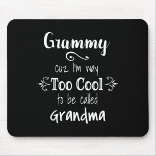 Grammy Cuz ik ben te cool om oma voor G te noemen Muismat