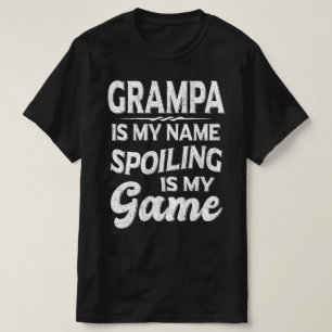 Grampa is mijn naam verwennen is mijn spel opa cad t-shirt