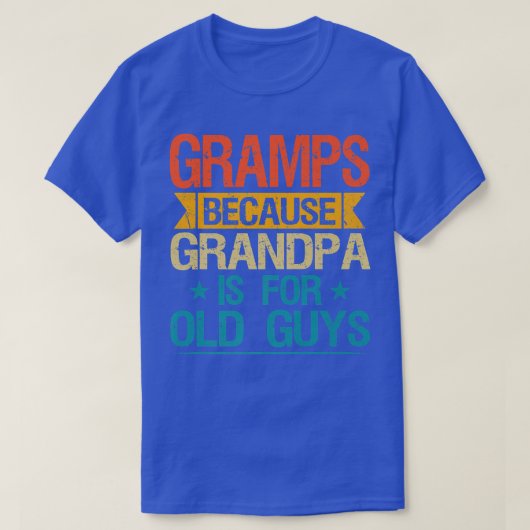 Grampen omdat opa voor oude jongens is... grappige t-shirt (Design voorkant)
