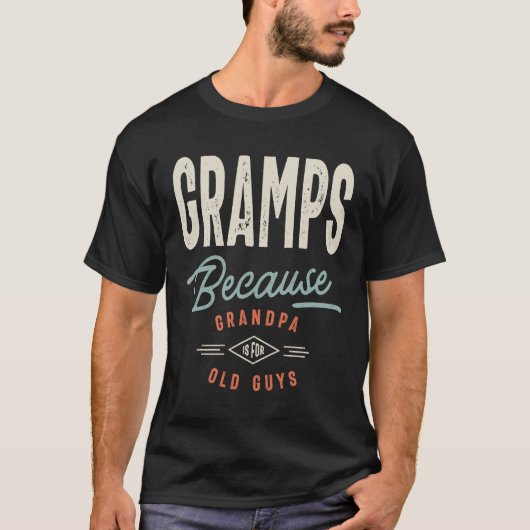 Gramps omdat opa voor oude jongens is - opa t-shirt (Voorkant)