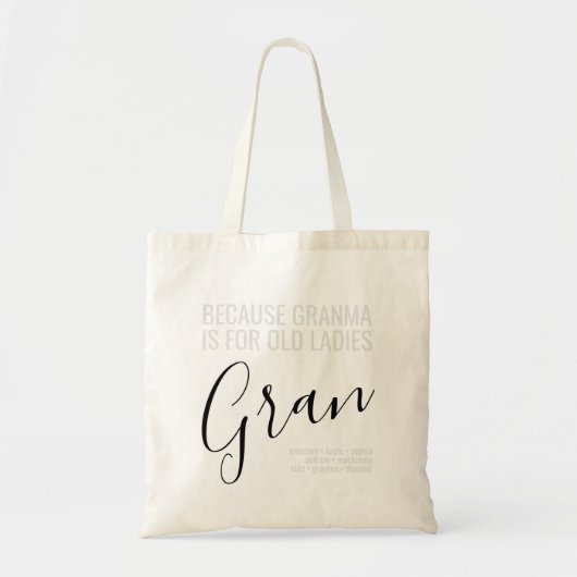 Gran - Grandma is voor de oude dames kleinkinderen Tote Bag (Voorkant)