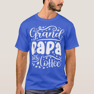 Grand Papa houdt van Coffee opa T-shirt