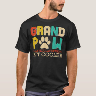 Grand Paw als een gewone opa, maar koeler grappenm T-shirt