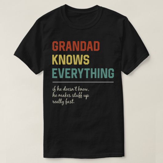 Grandad Knows Everything Funny Fathers Day Gift 1 T-shirt (Design voorkant)