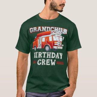 Grandchild Birthday Crew Fire Truck Firefighter Fa T-shirt