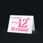 Granddaughter's 12th birthday in pink. kaart<br><div class="desc">A white background featuring pink text,  on this fun,  birthday greeting for a granddaughter. My Funny Mind Greetings.</div>