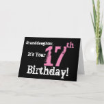 Granddaughter's 17th birthday, black, white, pink. kaart<br><div class="desc">A black background featuring white and pink text,  on this fun,  birthday greeting for a granddaughter. My Funny Mind Greetings.</div>