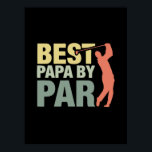 Grandfather Quotes | Best Papa By Par Golf Poster<br><div class="desc">Grandfather Quotes | Best Papa By Par Golf</div>