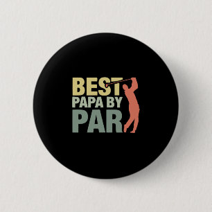 Grandfather Quotes Best Papa By Par Golf Ronde Button 5,7 Cm
