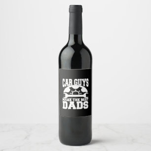 Grandfather Quotes Car Guys Make The Best Dads Wijn Etiket