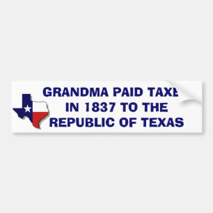GRANDMA BETAALDE BELASTINGEN IN 1837 BUMPERSTICKER