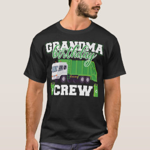 Grandma Birthday Crew Garbage Truck Family Matchin T-shirt