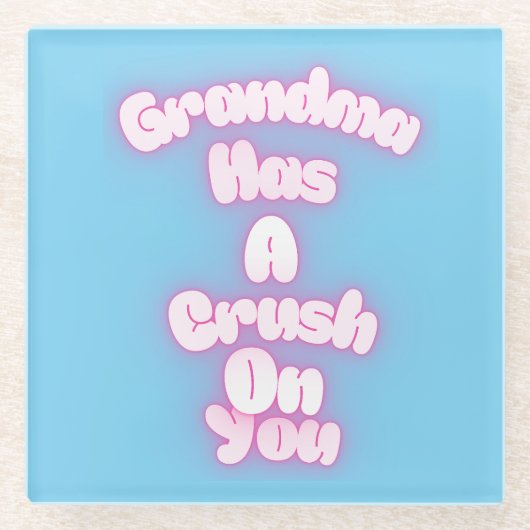 Grandma has a crush on you glazen onderzetter (Voorkant)