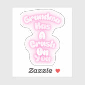Grandma has a crush on you sticker (Vel)