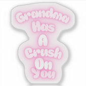 Grandma has a crush on you sticker (Voorkant)
