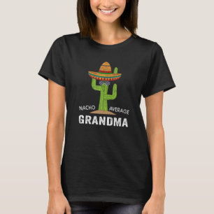 Grandma Humor Meme Gezegde Nacho Gemiddelde oma T-shirt