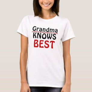 Grandma Knows Best T-shirt
