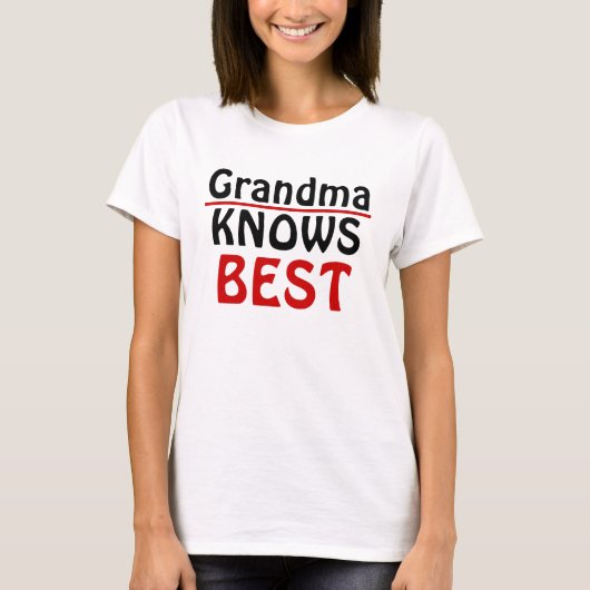 Grandma Knows Best T-shirt (Voorkant)
